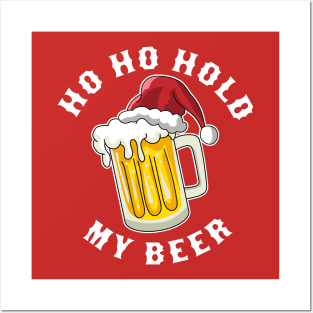 Santa Ho Ho Hold My Beer Funny Christmas Drinking Posters and Art